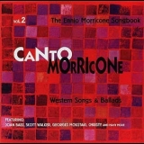 Ennio Morricone - Canto Morricone - Vol.2 - Western Songs & Ballads '1999