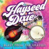 Hayseed Dixie - Blast From the Grassed '2020