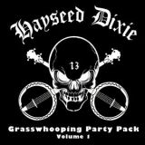 Hayseed Dixie - Grasswhoopin' Party Pack, Vol. 1 '2013