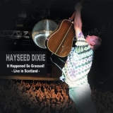 Hayseed Dixie - It Happened So Grassed! (Live in Scotland) '2018