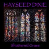 Hayseed Dixie - Shattered Grass '2021