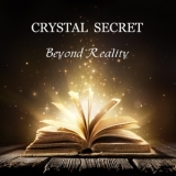 CRYSTAL SECRET - Beyond Reality '2017 - Album