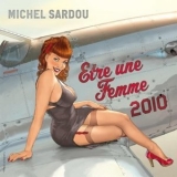 Michel Sardou - Être Une Femme 2010 '2010 - Album