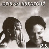 Goran Bregovic - P.S. '1996 - Album