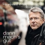 Reinhard Mey - Dann mach's gut '2013