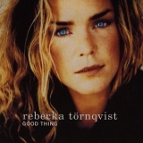 Rebecka Törnqvist - Good Thing '1996 - Album