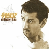 Danny Vera - Ordinary Man '2007 - Album