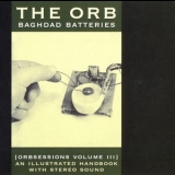 The Orb - Baghdad Batteries (Orbsessions Volume III) '2009 - Album