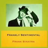 Frank Sinatra - Frankly Sentimental '1949 [2021]