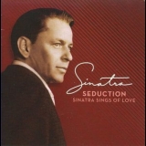 Frank Sinatra - Seduction: Sinatra Sings Of Love '2009
