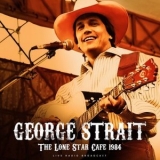 George Strait - The Lone Star Cafe 1984 (Live) '2023