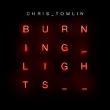 Chris Tomlin - Burning Lights '2013