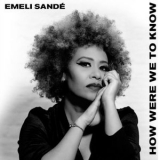 Emeli Sande - How Were We To Know '2023 - Album