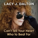 Lacy J. Dalton - Can't Tell Your Heart Who To Beat For '2024