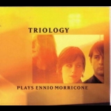 Triology - Triology Plays Ennio Morricone '1998