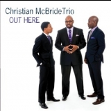 Christian McBride Trio - Out Here '2013