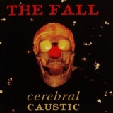 The Fall - Cerebral Caustic (CD1) '1995