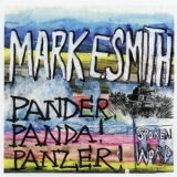 Mark E. Smith - Pander! Panda! Panzer! '2002