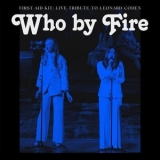 First Aid Kit - Who by Fire - Live Tribute to Leonard Cohen '2021 - Album