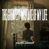 Holding Absence - The Greatest Mistake of My Life '2021 - Album