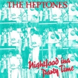 The Heptones - Nightfood Ina Party Time '1976