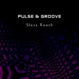 Steve Roach - Pulse and Groove '2021 - Album