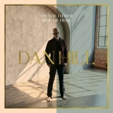 Dan Hill - On The Other Side of Here '2021 - Album