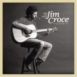 Jim Croce - Have You Heard: Jim Croce Live '2006 - Live album