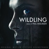 Paul Haslinger - Wildling (Original Motion Picture Soundtrack) '2018 - Soundtrack