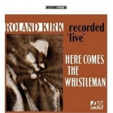 Rahsaan Roland Kirk - Here Comes The Whistleman '1965