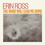 Erin Ross - The Wind Will Lead Me Home '2024