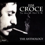 Jim Croce - The Way We Used To Be - The Anthology '2004 - Anthology