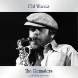 Phil Woods - The Remasters (All Tracks Remastered) '2021 - Album