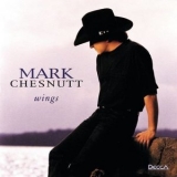 Mark Chesnutt - Wings '1995 - Album