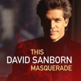 David Sanborn - This Masquerade '2018 - Album