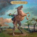 Elysian Fields - What the Thunder Said '2024 - Album