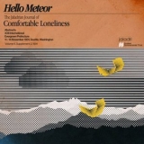 Hello Meteor - Comfortable Loneliness '2022 - Album