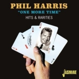 Phil Harris - One More Time: Hits And Rarities '2022 - Compilation