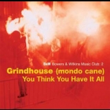 Grindhouse (mondo Cane) - You Think You Have It All '1986