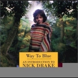 Nick Drake - Way To Blue - An Introduction To Nick Drake '1994