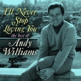 Andy Williams - I'll Never Stop Loving You: The Best of Andy Williams '2020