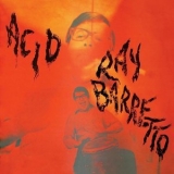 Ray Barretto - Acid '2024 - Album