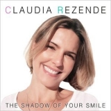 Claudia Rezende - The Shadow Of Your Smile '2019