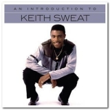 Keith Sweat - An Introduction To Keith Sweat '2017 - Album