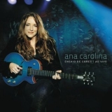 Ana Carolina - Ensaio de Cores '2011 - Live album