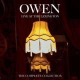 Owen - Live at The Lexington (The Complete Collection) '2021 - Live album