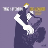 Eric Alexander - Timing Is Everything '2024
