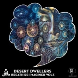 Desert Dwellers - Breath Re-Imagined, Vol. 3 '2020 - Album