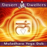 Desert Dwellers - Muladhara Yoga Dub '2011 - Album