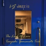 Tsuyoshi Yamamoto Trio - The Look Of Love - Live at Jazz is '2020